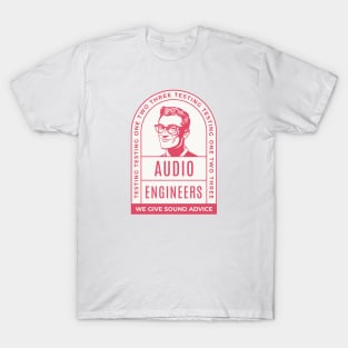 Audio Engineers – We Give Sound Advice T-Shirt